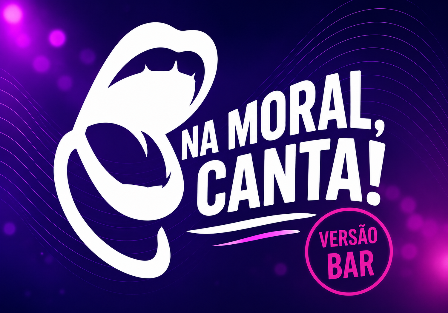 Na Moral, Canta — Versão Bar